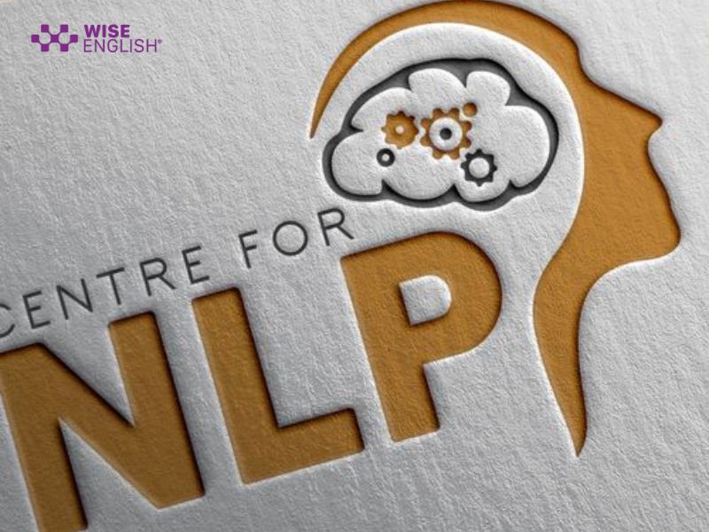 NLP là gì? Hướng dẫn cơ bản cho người mới bắt đầu 2 NLP LÀ GÌ