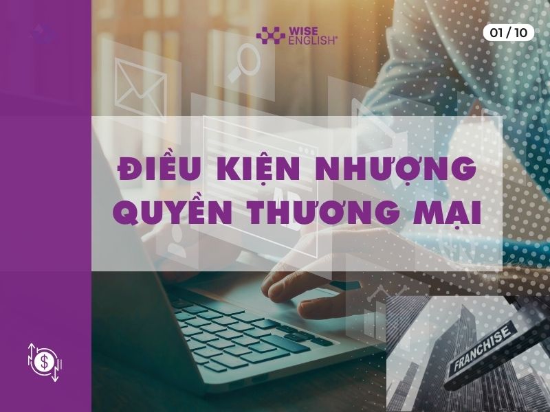 Điều kiện nhượng quyền thương mại - Những yếu tố quan trọng để thành công 1 Điều kiện nhượng quyền thương mại