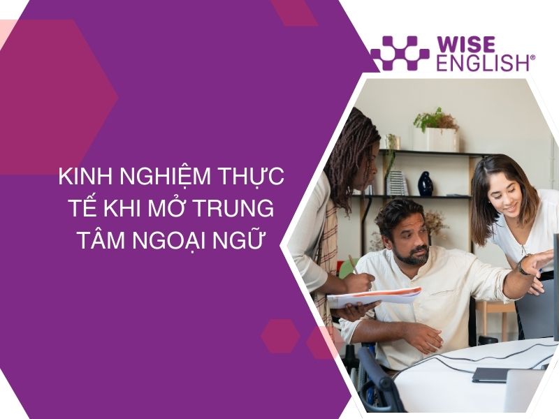 Cá nhân thành lập trung tâm ngoại ngữ: Hành trình từ ý tưởng đến thực tế 5 ca nhan thanh lap trung tam ngoai ngu 2
