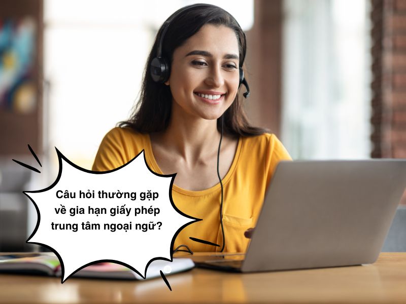 Quy trình gia hạn giấy phép trung tâm ngoại ngữ mới nhất 2025 5 gia han giay phep trung tam ngoai ngu 4