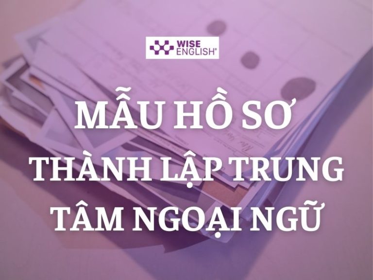 mẫu hồ sơ thành lập trung tâm ngoại ngữ