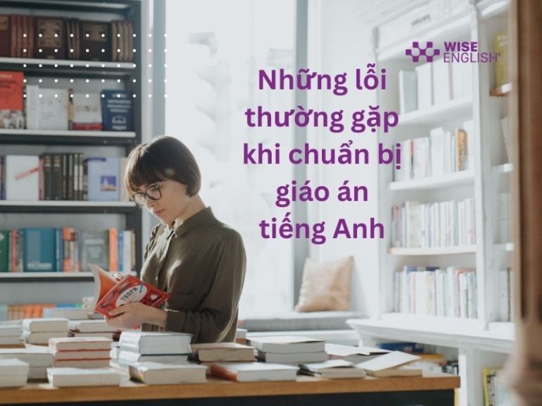 Những lỗi thường gặp khi chuẩn bị giáo án tiếng Anh