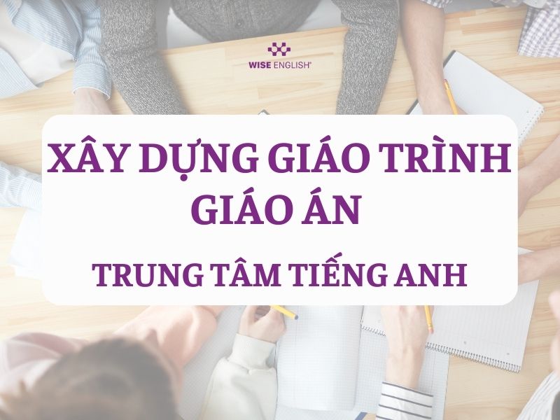 xây dựng giáo trình giáo án trung tâm tiếng anh