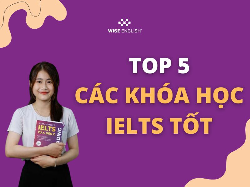 Top 5 các khóa học IELTS tốt