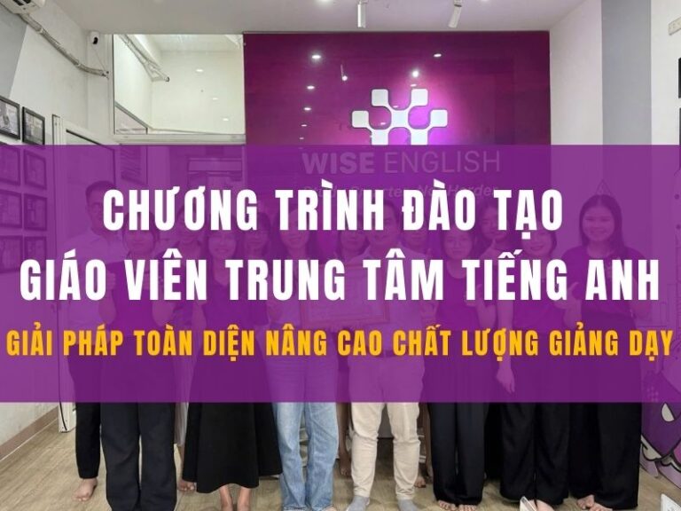 Chương trình đào tạo giáo viên trung tâm tiếng Anh