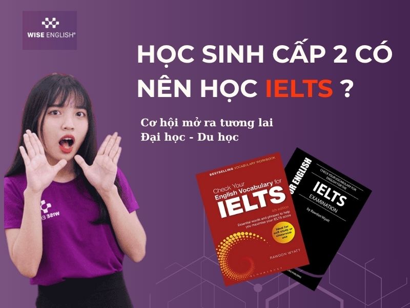 Học sinh cấp 2 có nên học ielts không?