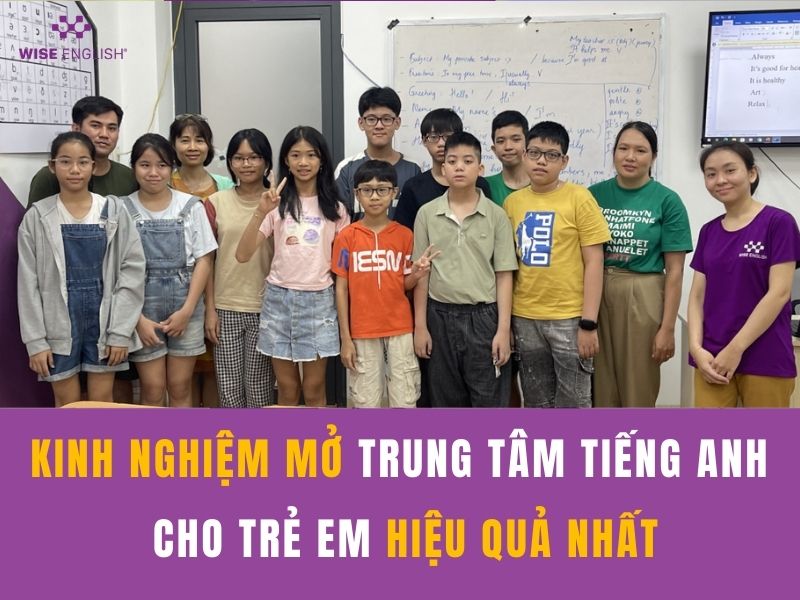Kinh nghiệm mở trung tâm tiếng Anh cho trẻ em