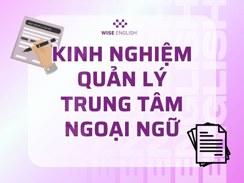 Kinh nghiệm quản lý trung tâm ngoại ngữ