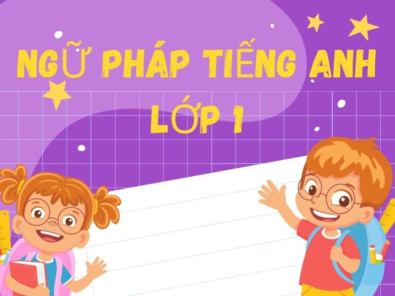 Ngữ pháp tiếng Anh lớp 1