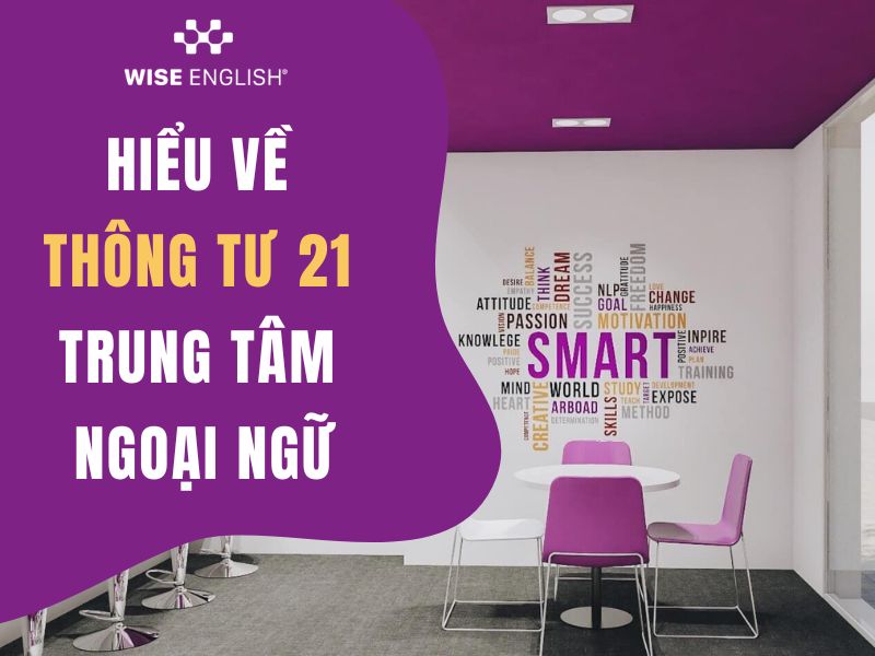 Hiểu về thông tư 21 trung tâm ngoại ngữ