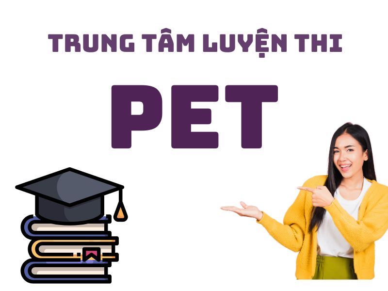 Trung tâm luyện thi PET