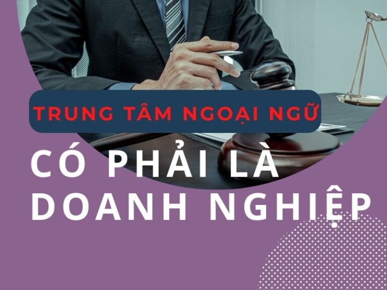 Trung tâm ngoại ngữ có phải là doanh nghiệp