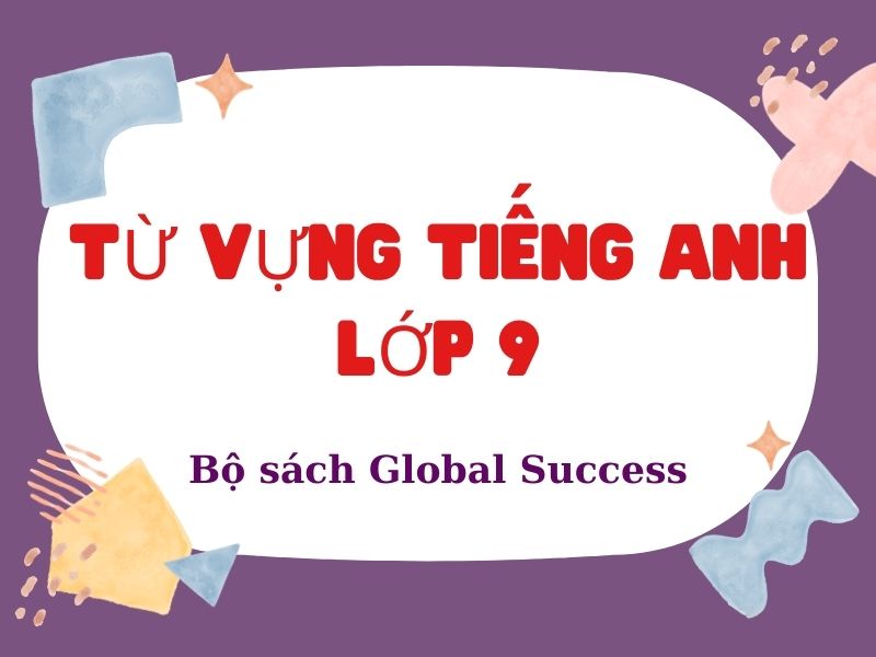 Từ vựng tiếng Anh lớp 9