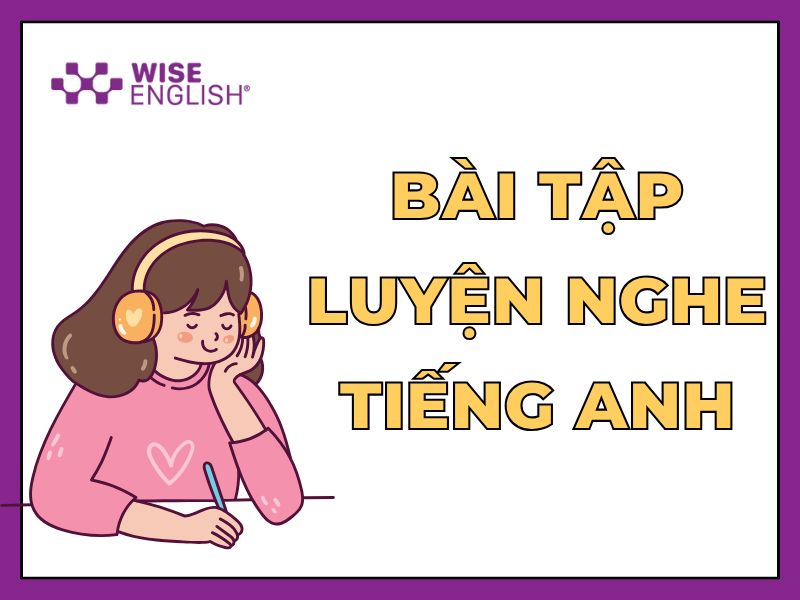 Bài tập luyện nghe tiếng Anh