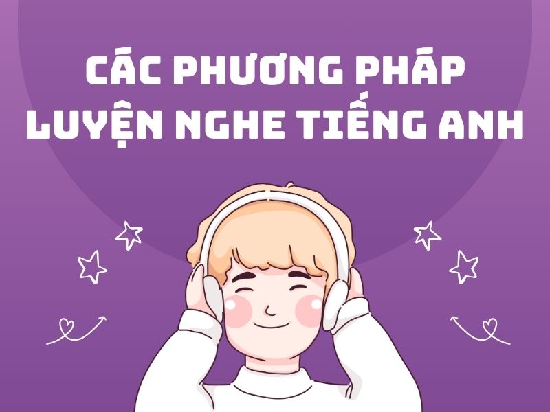 Các phương pháp luyện nghe tiếng anh