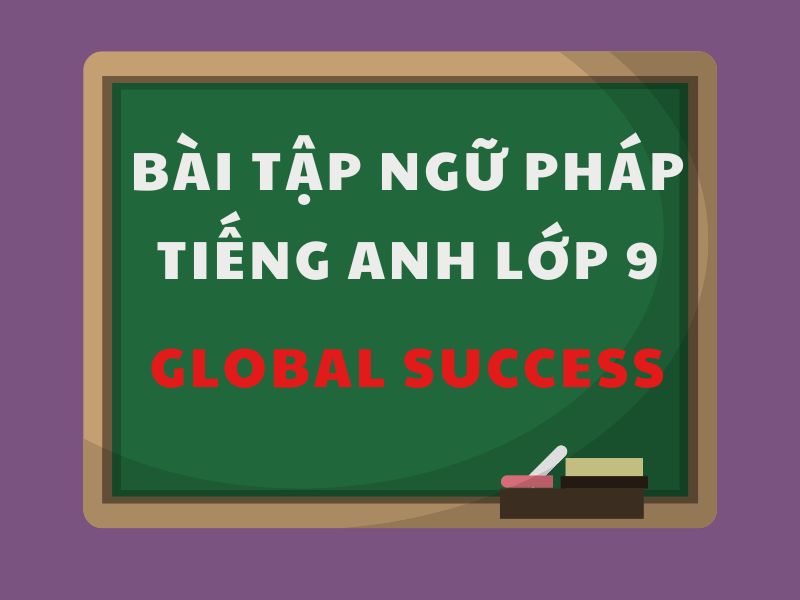 Bài tập ngữ pháp tiếng Anh lớp 9
