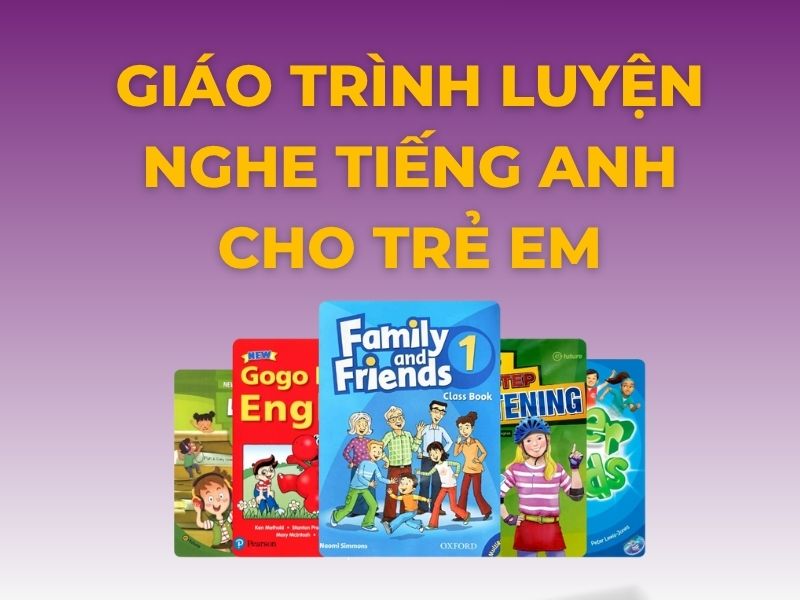 Giáo trình luyện nghe tiếng anh cho trẻ em