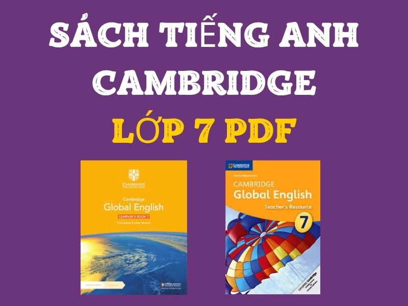 Sách Tiếng Anh Cambridge Lớp 7 PDF