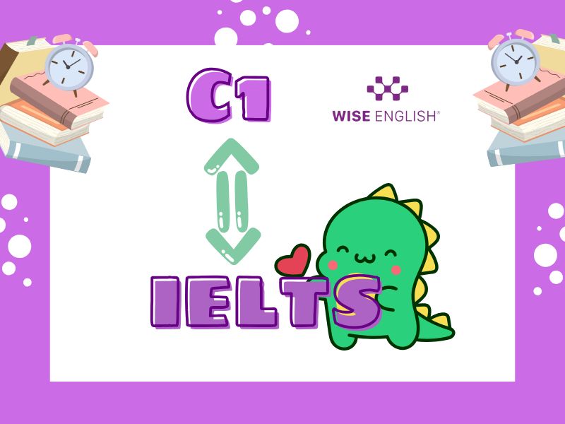 C1 TƯƠNG ĐƯƠNG IELTS BAO NHIÊU? GIẢI THÍCH CHI TIẾT VÀ LỘ TRÌNH HỌC HIỆU QUẢ 2 C1 tương đương IELTS