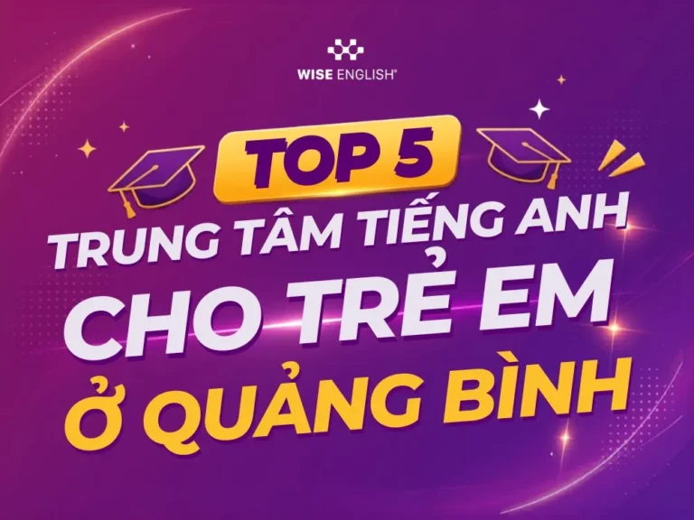 Top 5 trung tâm tiếng Anh trẻ em tại Quảng Bình chất lượng nhất