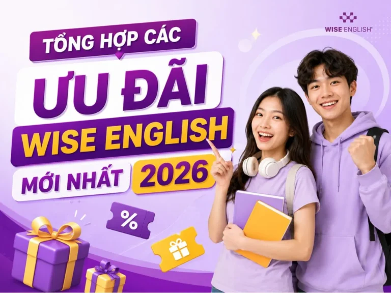 Tổng hợp các Ưu đãi WISE English mới nhất 2026 - Giảm học phí lên đến 50%
