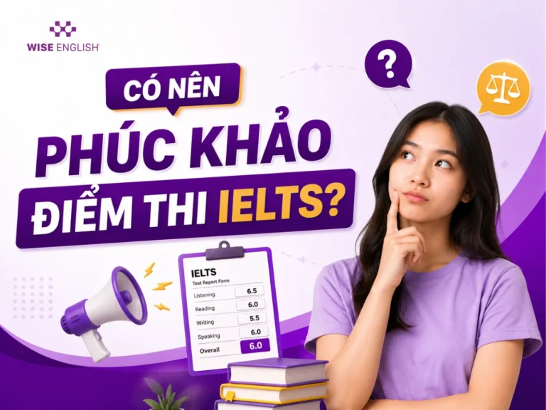 Có nên phúc khảo điểm thi IELTS? Tỉ lệ thành công là bao nhiêu?