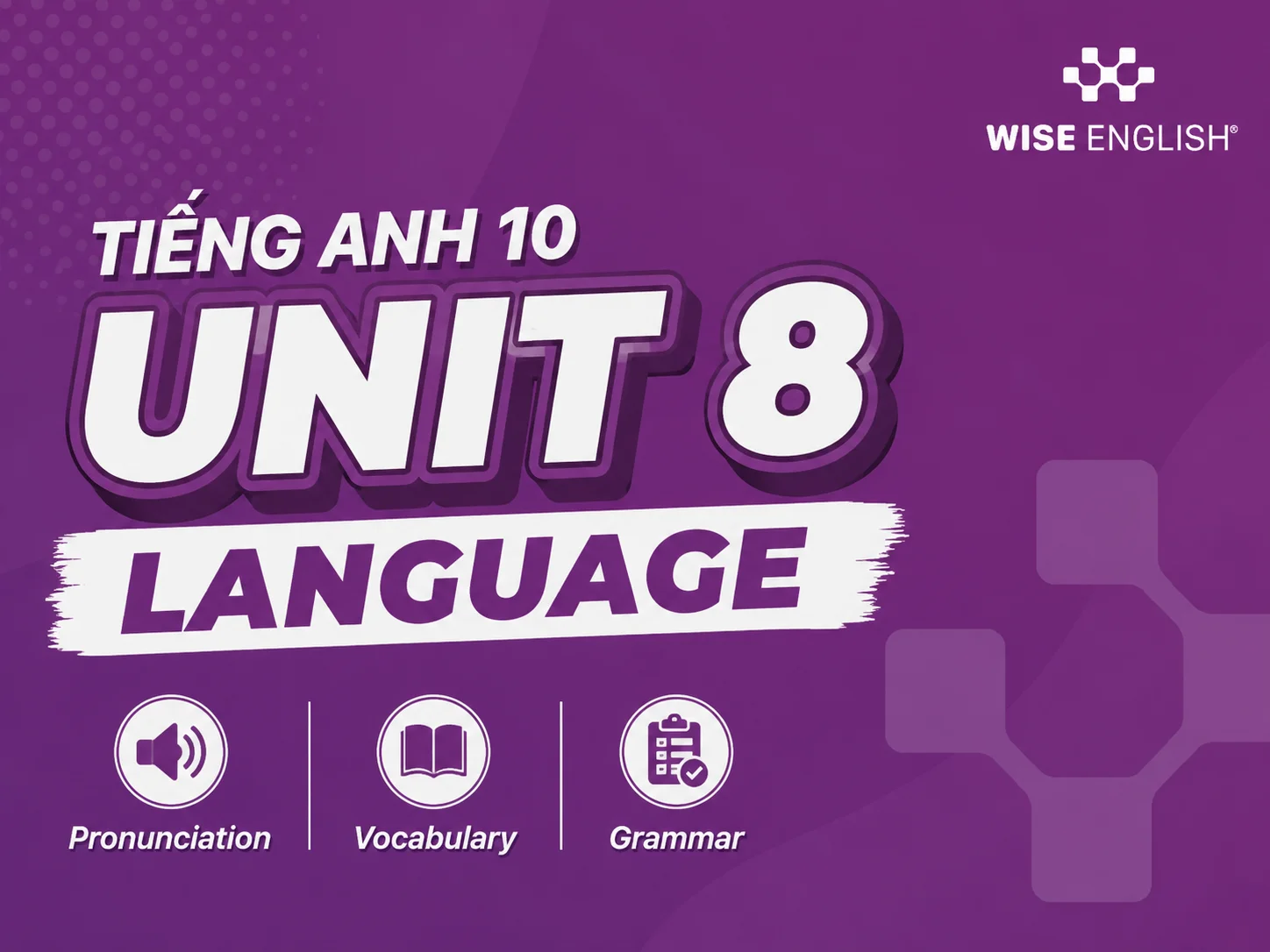 Tiếng Anh 10 Unit 8 Language