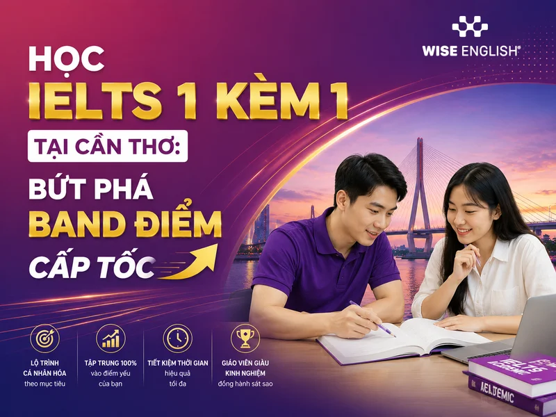 Học ielts 1 k&egrave;m 1 tại Cần Thơ - bứt phá band điểm cấp tốc