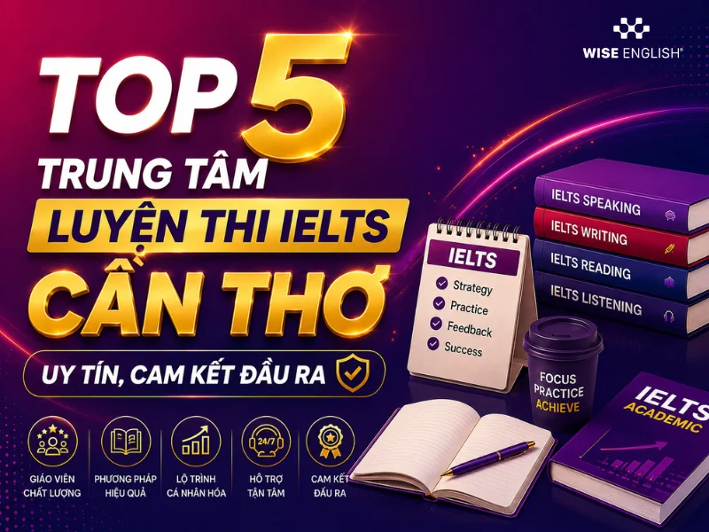 Top 5 trung tâm luyện thi IELTS Cần Thơ
