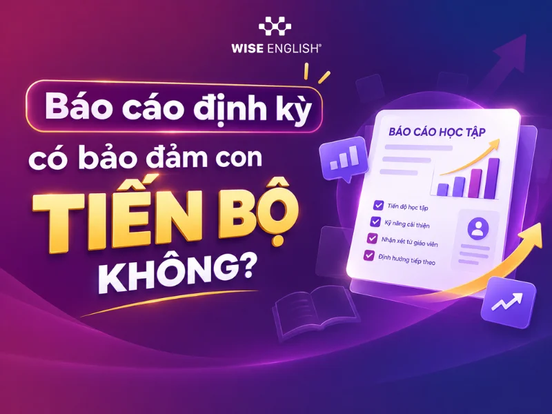 B&aacute;o c&aacute;o định kỳ c&oacute; bảo đảm con tiến bộ kh&ocirc;ng?