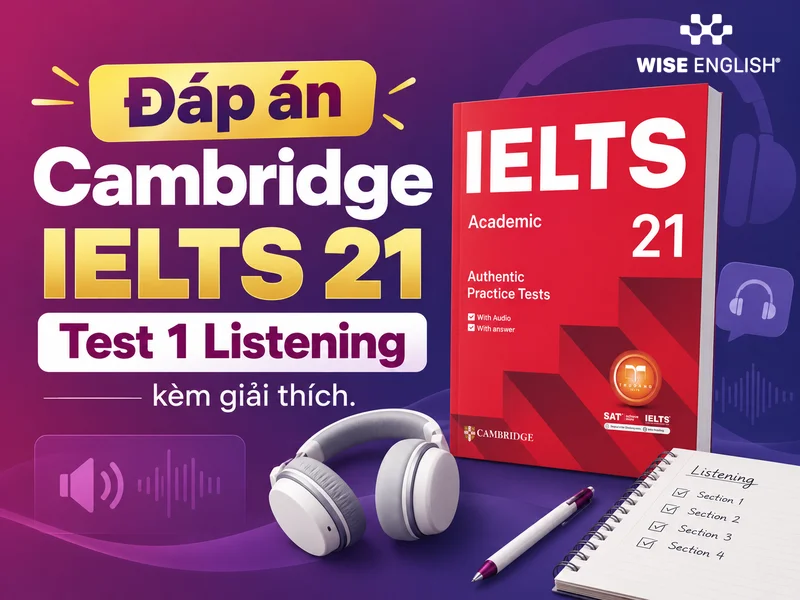 Đáp án Cambridge IELTS 21 Test 1 Listening