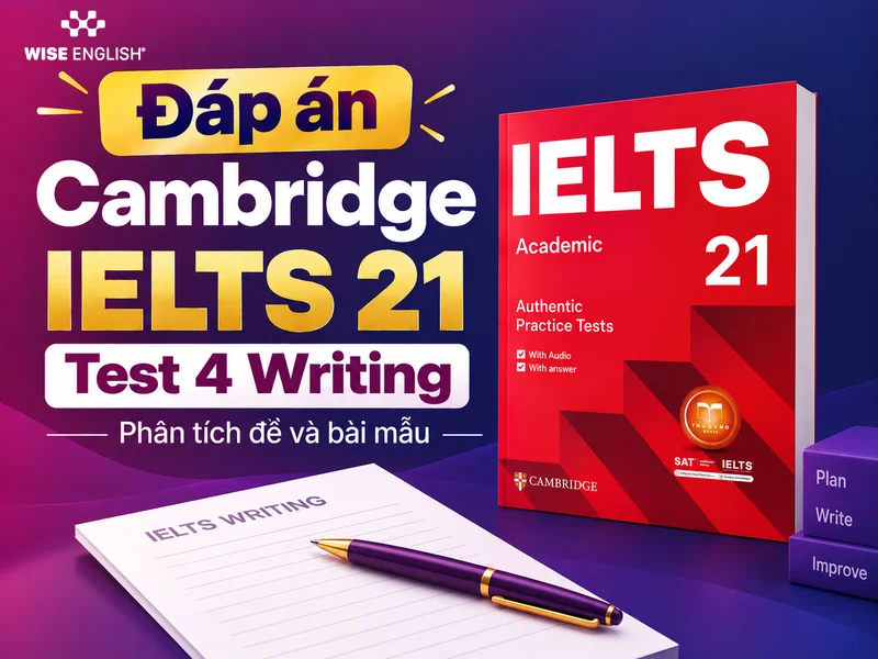 Đáp án Cambridge IELTS 21 Test 4 Writing: Phân tích đề và bài mẫu