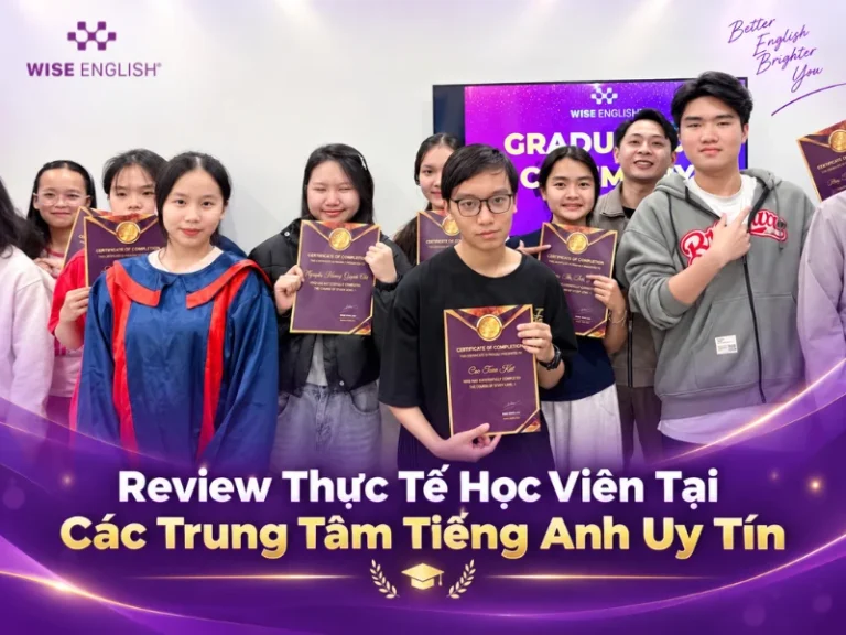 Review Thực Tế Học Viên Tại Các Trung Tâm Tiếng Anh Uy Tín