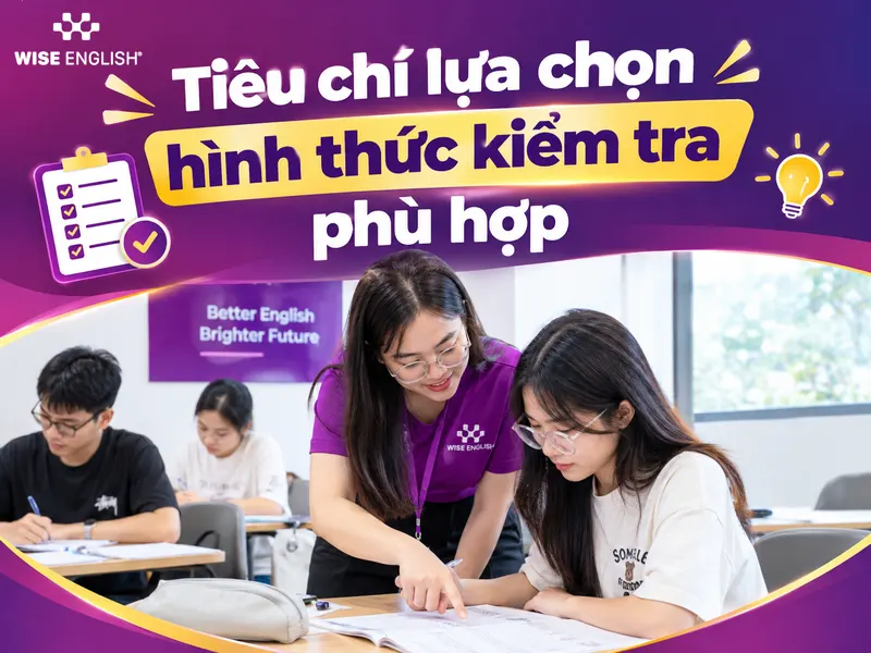 Ti&ecirc;u ch&iacute; lựa chọn h&igrave;nh thức kiểm tra ph&ugrave; hợp