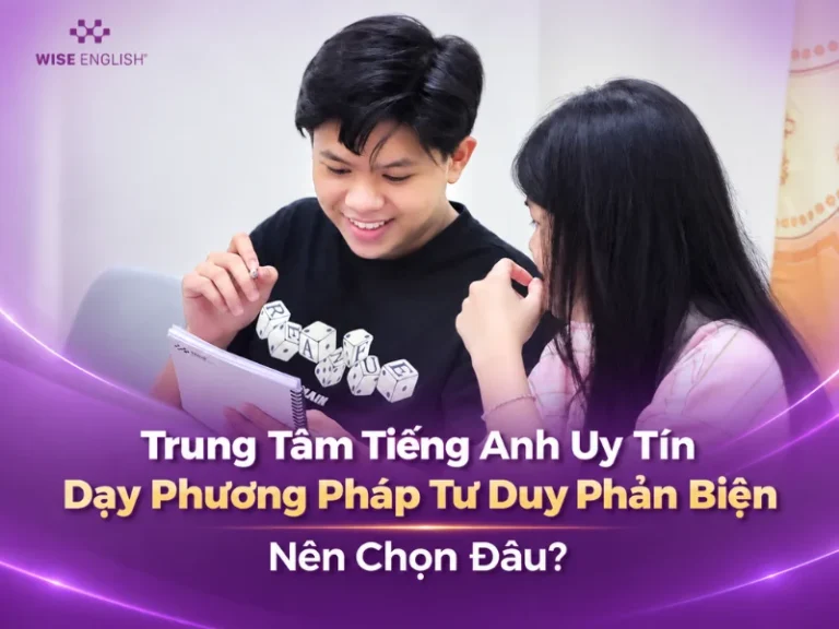 Trung Tâm Tiếng Anh Uy Tín Dạy Phương Pháp Tư Duy Phản Biện: Nên Chọn Đâu?