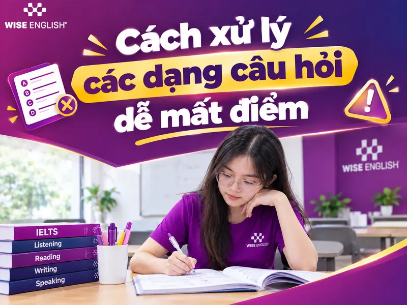 C&aacute;ch xử l&yacute; c&aacute;c dạng c&acirc;u hỏi dễ mất điểm