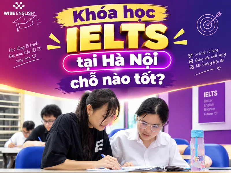 Khóa học IELTS tại Hà Nội chỗ nào tốt?