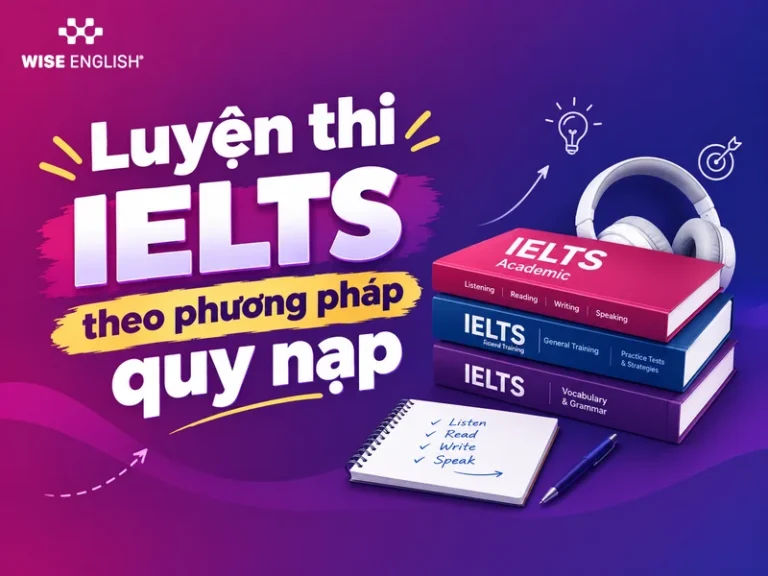 Luyện thi IELTS theo phương pháp quy nạp