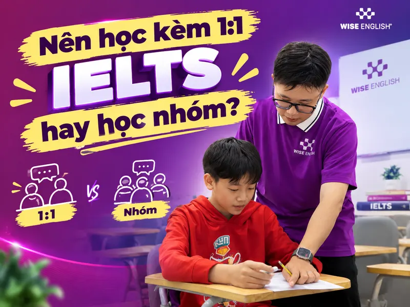 Nên học kèm 1:1 IELTS hay học nhóm?